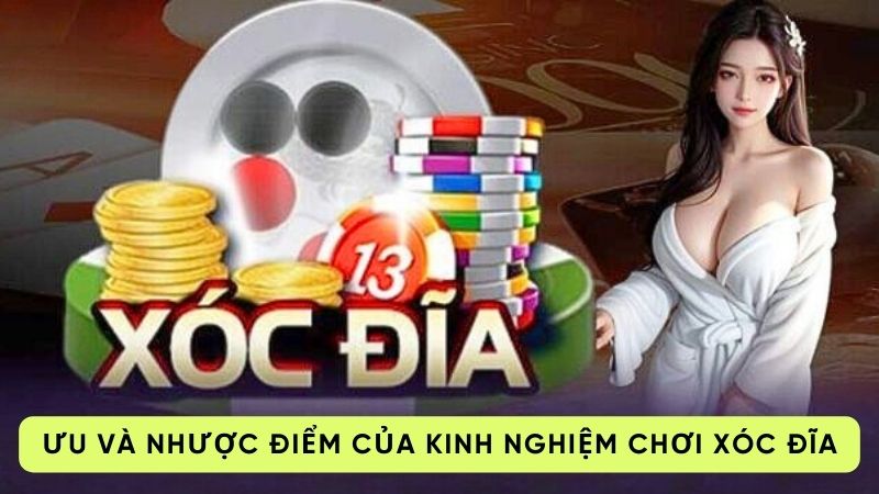 Ưu và nhược điểm của kinh nghiệm chơi xóc đĩa