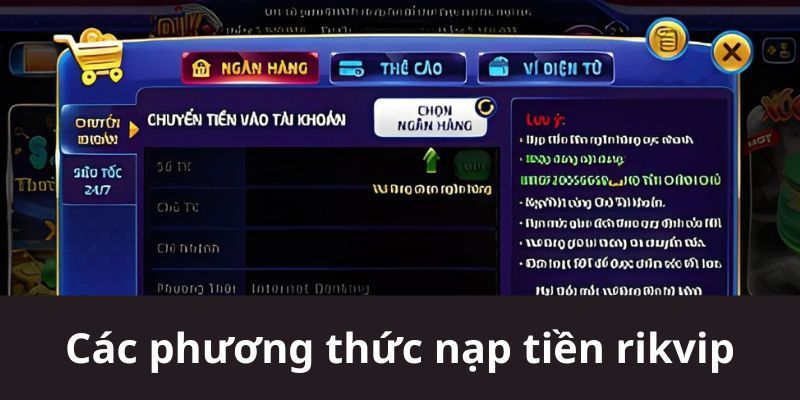 cac phuong thuc nap tien rikvip Các Phương Thức Nạp Tiền RIKVIP Lựa Chọn Tốt Nhất Cho Bạn